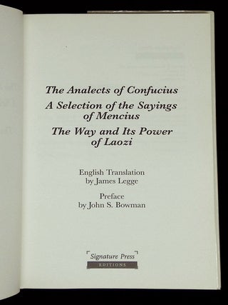 The Analects of Confucius; A Selection of the Sayings of Mencius; The Way and Its Power of Laozi
