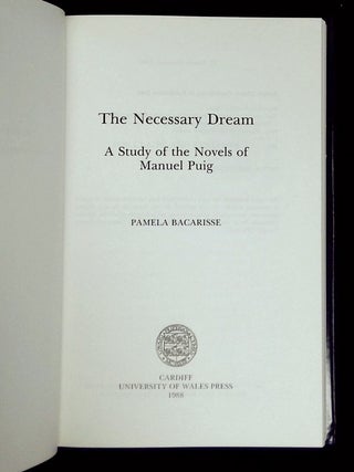 The Necessary Dream: A Study of the Novels of Manuel Puig