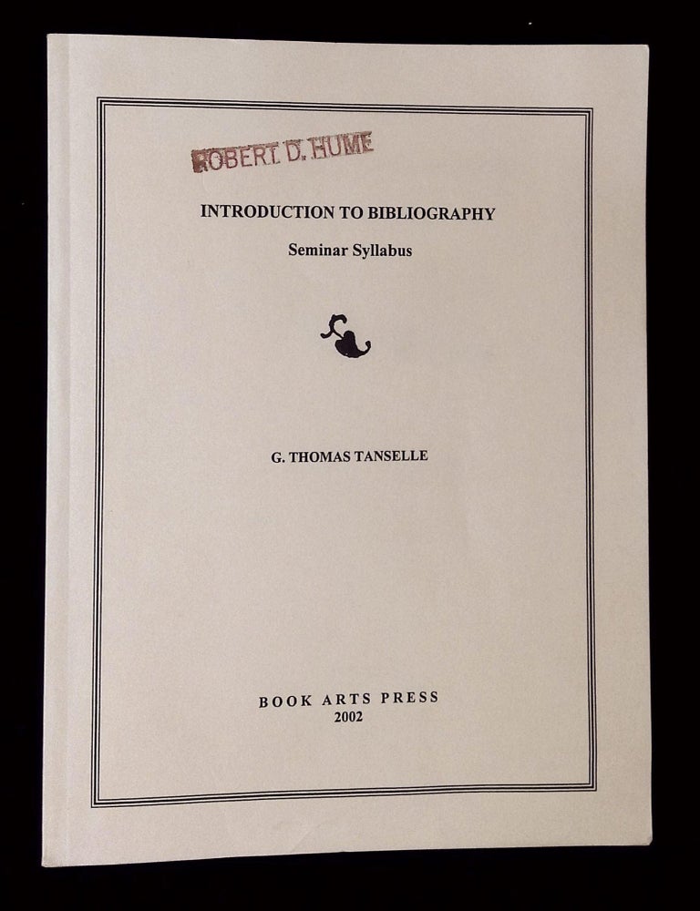 Item #B72900 Introduction to Bibliography: Seminar Syllabus. G. Thomas Tanselle.