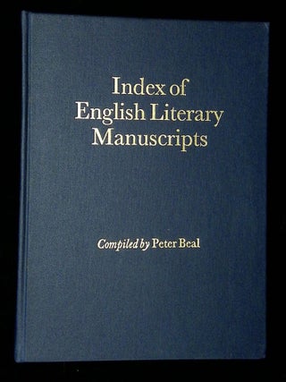 Item #B72959 Index of English Literary Manuscripts: Volume II 1625-1700--Part I Behn-King [This...
