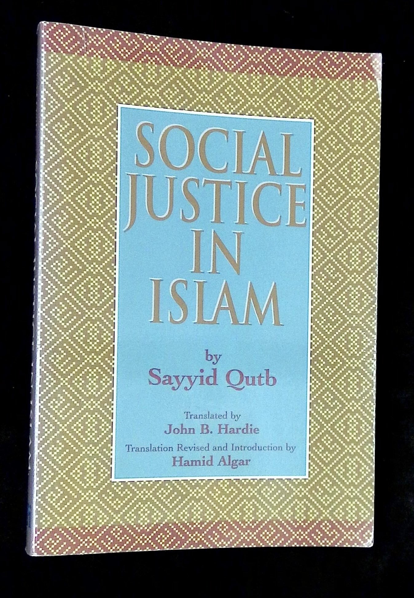 Social Justice in Islam | Sayyid Qutb, John B. Hardie, Hamid Algar | Revised