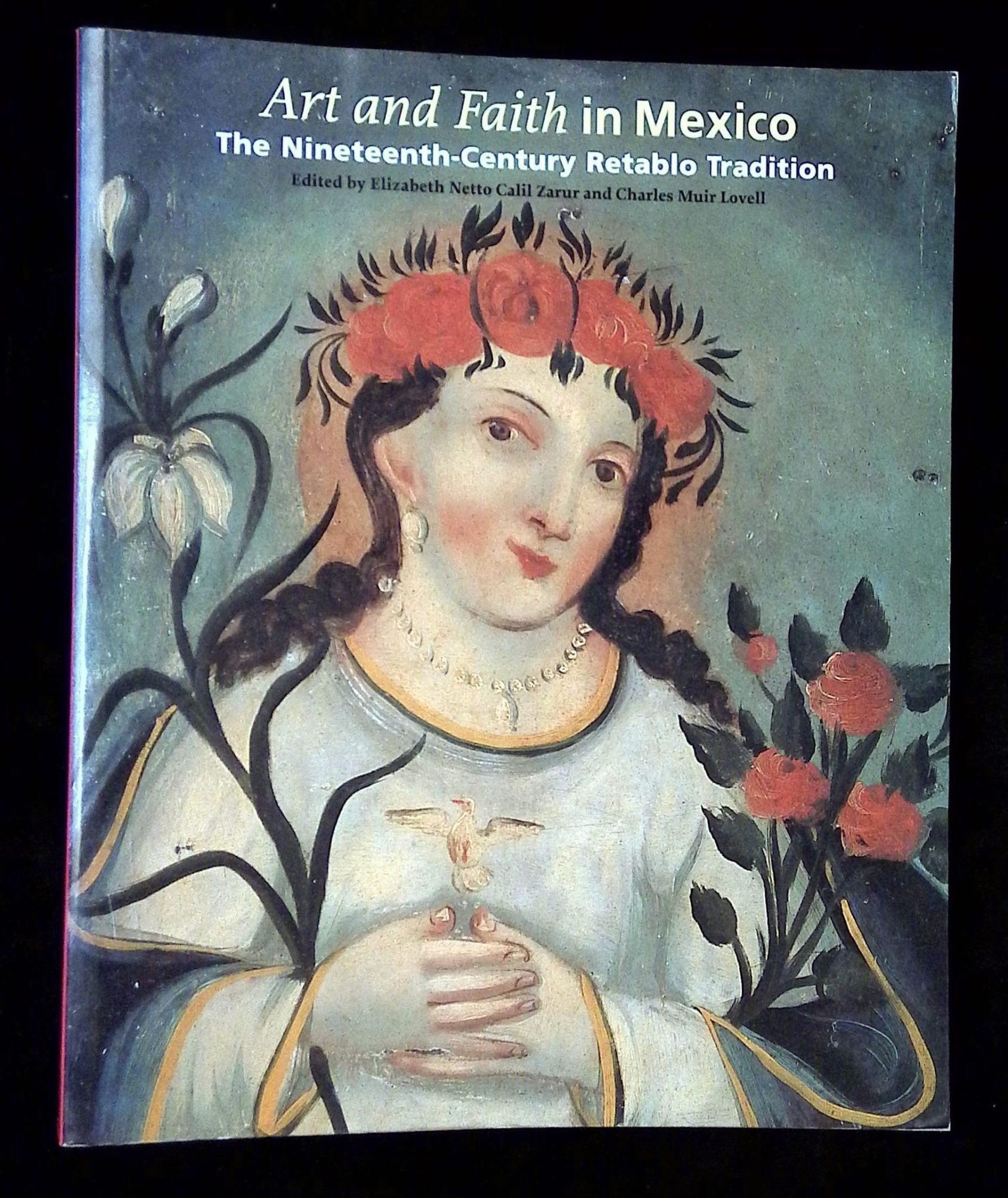 Art and Faith in Mexico: The Nineteenth-Century Retablo Tradition