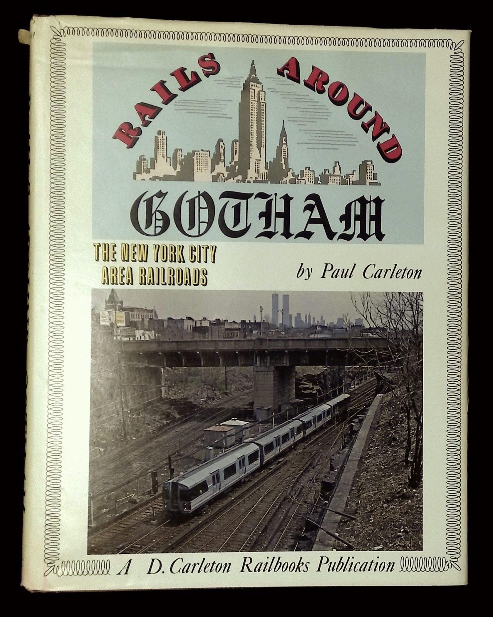 Rails Around Gotham | Paul Carleton | First printing