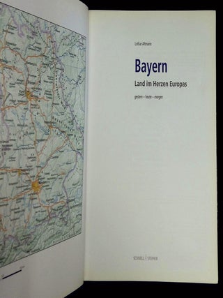 Bayern: Land im Herzen Europas--Gestern, Heute, Morgen