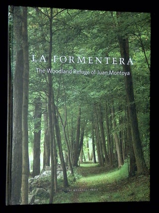 Item #B74642 La Formentera: The Woodland Refuge of Juan Montoya. Karen Lehrman Bloch, Eric Piasecki