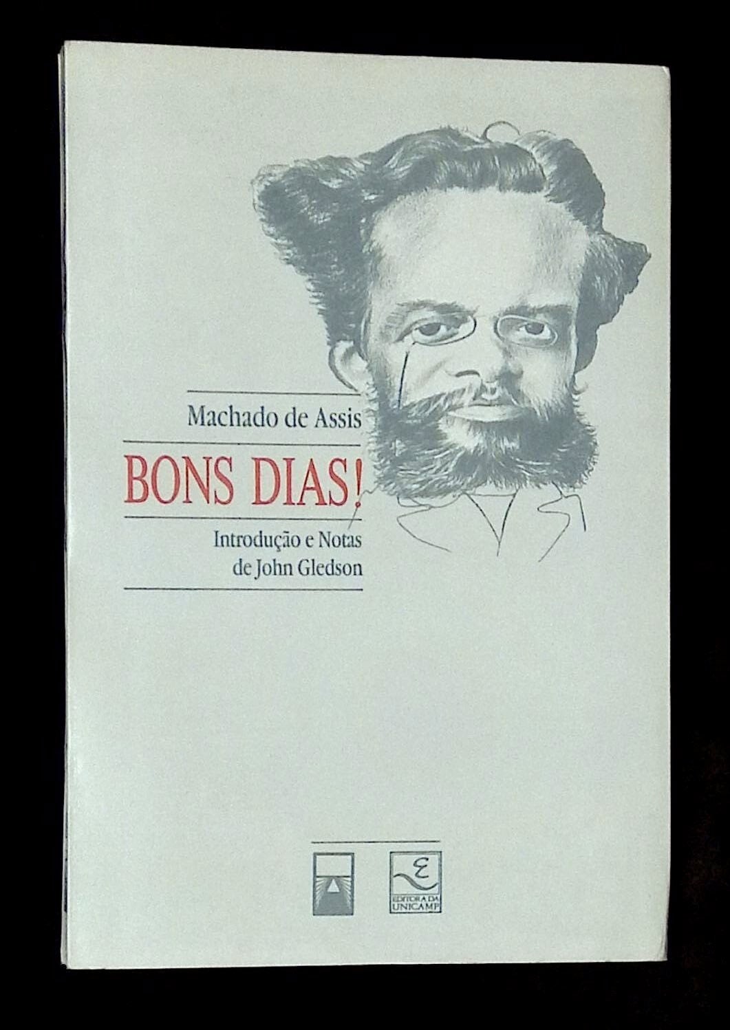 Bons Dias! Cronicas 1888-1889 | Machado de Assis, John Gledson