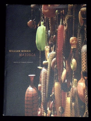 Item #B74870 William Morris: Mazorca--Objects of Common Ceremony. Isabel Allende, James...
