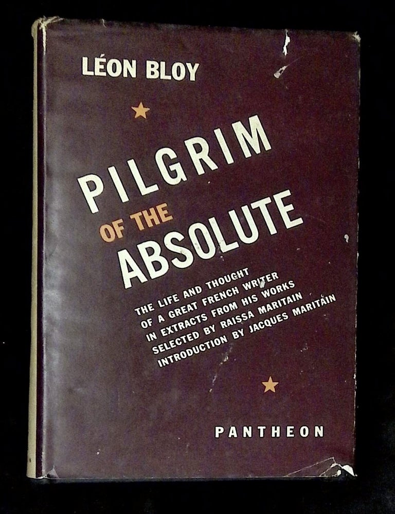 Pilgrim of the Absolute | Leon Bloy, Raissa Maritain, Jacques Maritain