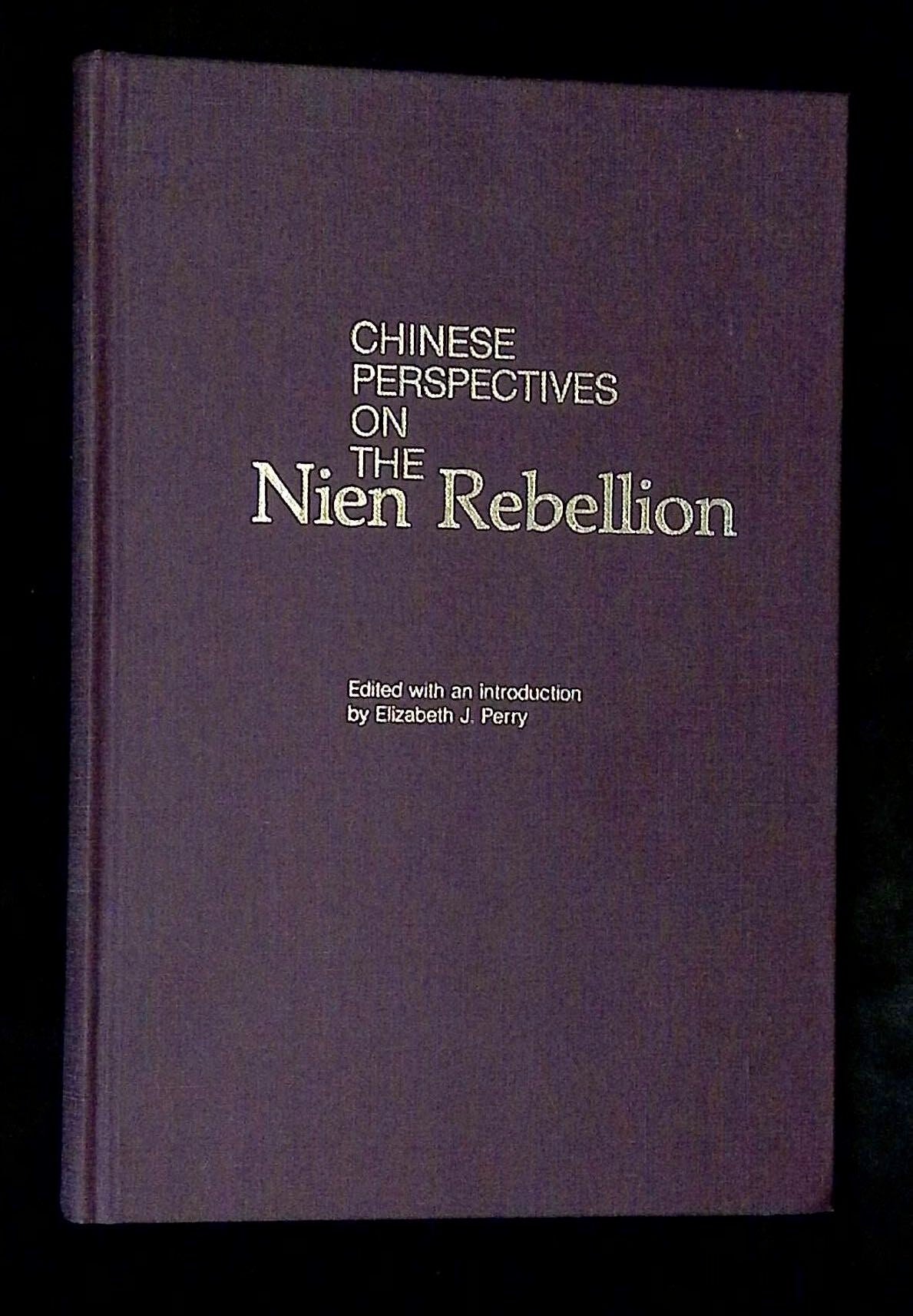 Chinese Perspectives on the Nien Rebellion | Elizabeth J. Perry
