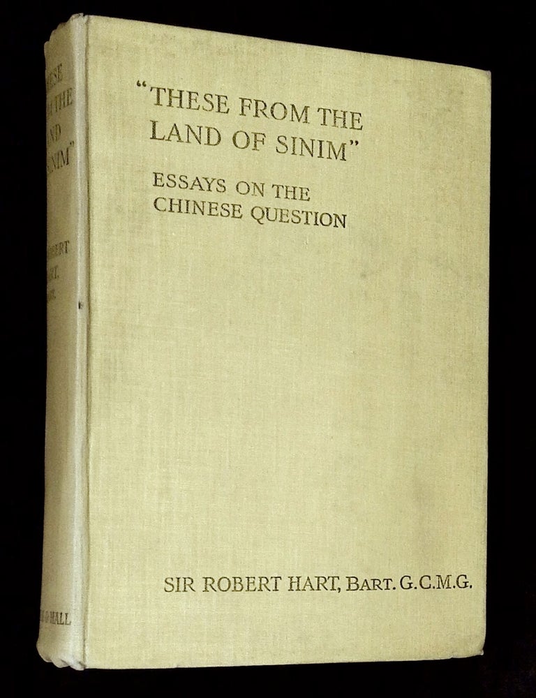 These from the Land of Sinim. Essays on the Chinese Question | Robert Hart