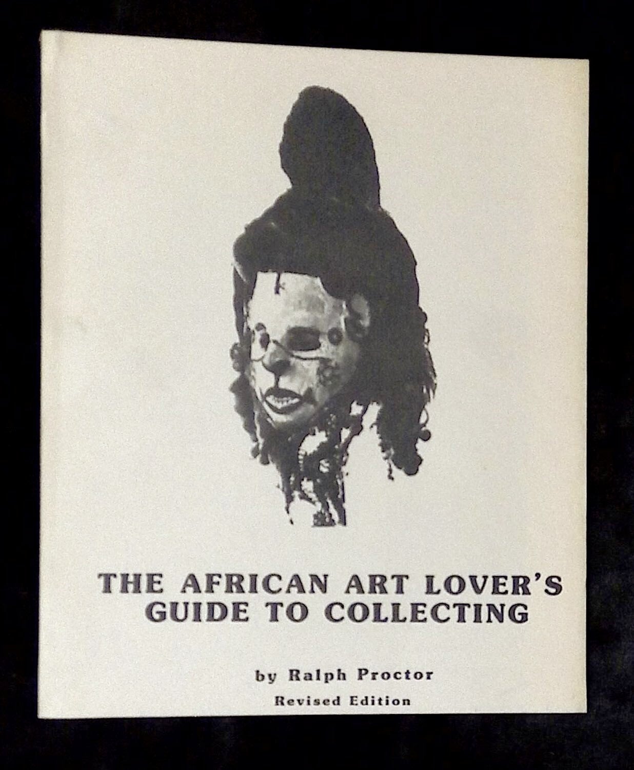 The African Art Lover's Guide to Collecting | Ralph Proctor | Revised