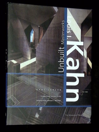 Item #B75301 Louis L. Kahn: Unbilt Masterworks. Kent Larson, Vincent Scully, William J. Mitchell