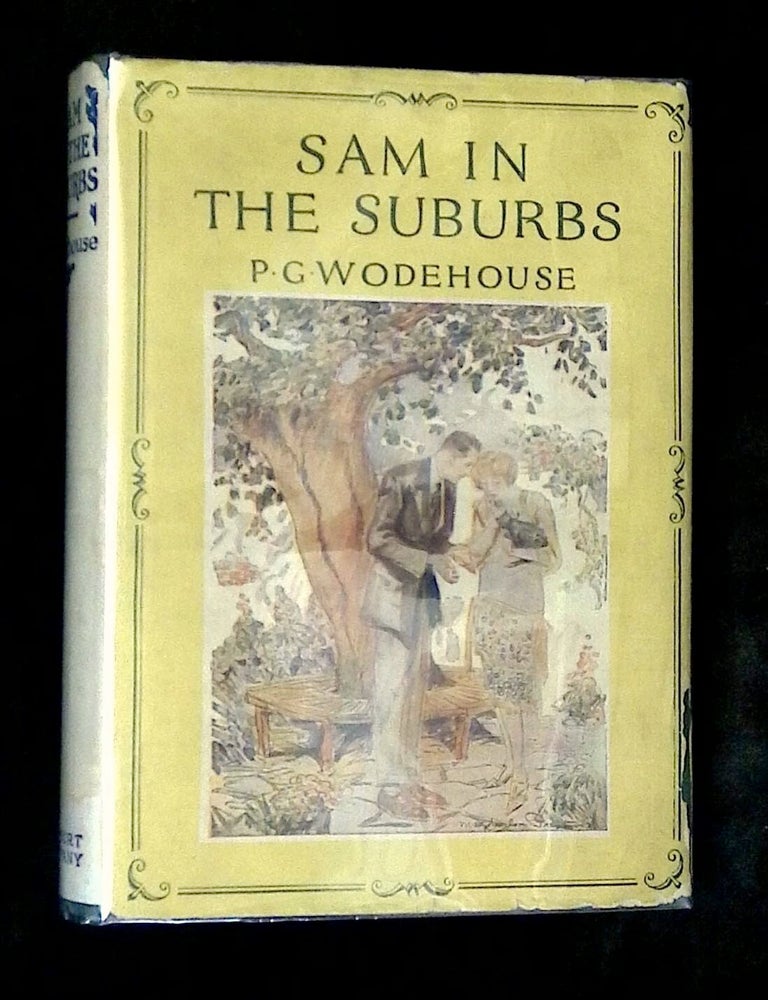 Item #B75494 Sam in the Suburbs. P. G Wodehouse.