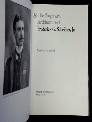 The Progressive Architecture of Frederick G. Scheibler, Jr.