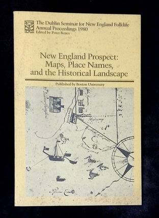 Item #B75827 New England Prospect: Maps, Place Names, and the Historical Landscape [The Dublin...