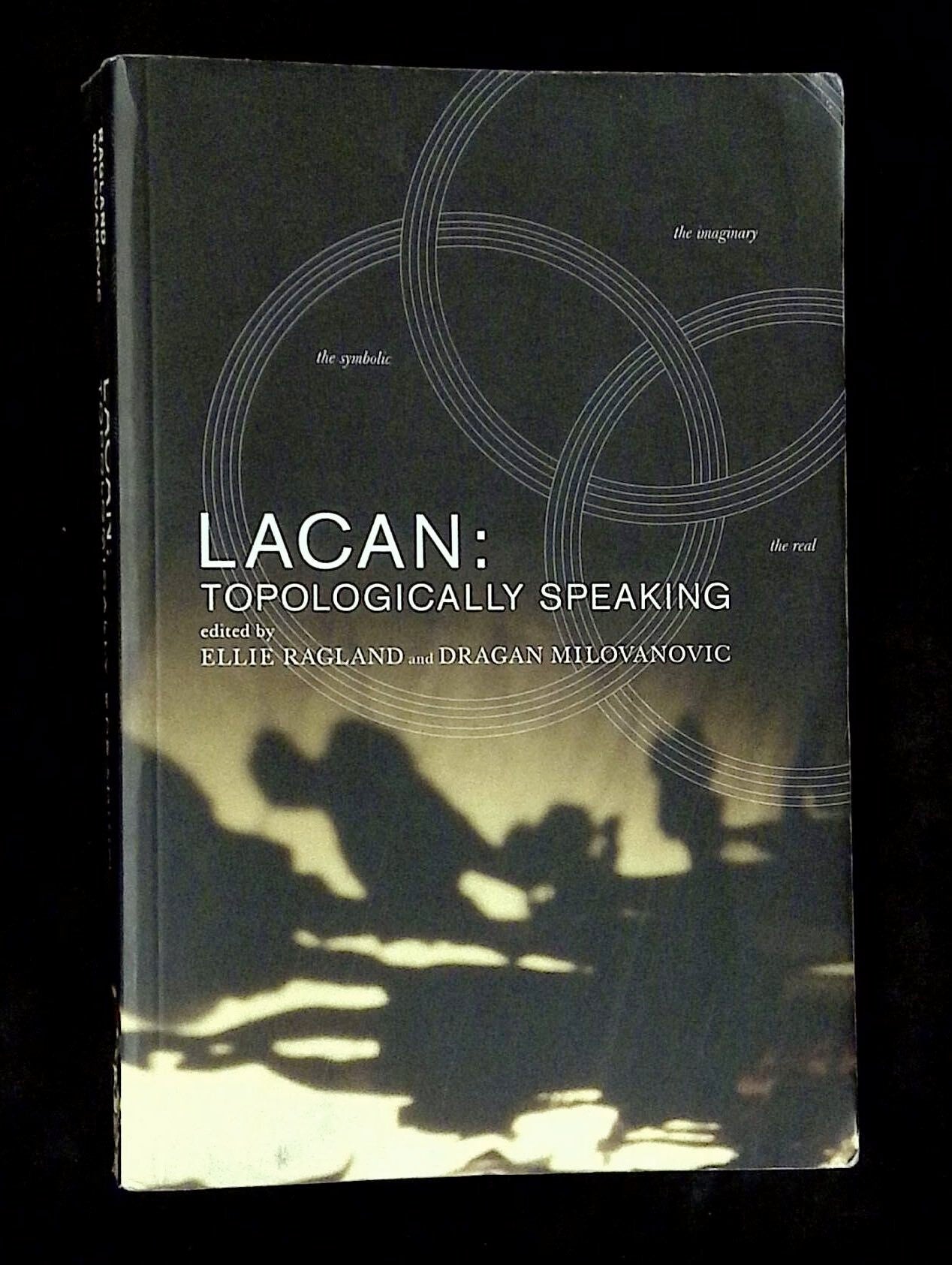 Lacan: Topologically Speaking | Ellie Ragland, Dragan Milovanovic