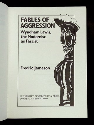 Fables of Aggression: Wyndham Lewis, the Modernist as Fascist