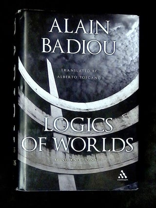 Item #B76036 Logics of Worlds: Being and Event, 2. Alain Badiou, Alberto Toscano