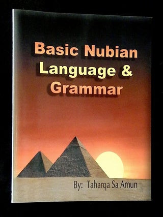 Item #B76115 Basic Nubian Language and Grammar. Taharqa Sa Amun