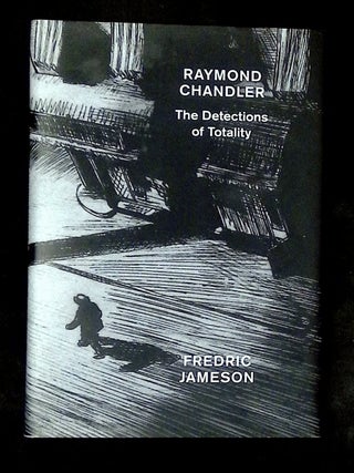 Item #B76161 Raymond Chandler: The Detections of Totality. Fredric Jameson