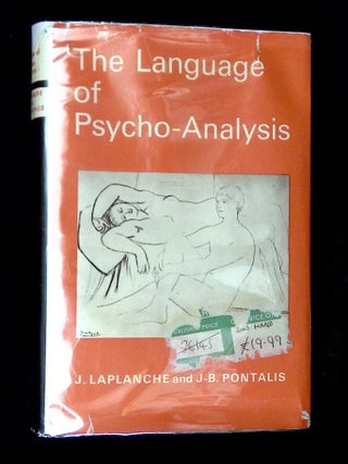 The Language of Psycho-Analysis [The International Psycho-Analytical Library, No. 94. J. Laplanche, J B. Pontalis.
