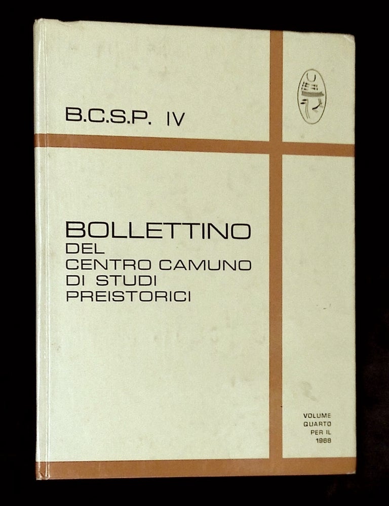 Item #B76325 Bollettino del Centro Camuno di Studi Preistorici [Volume IV, per l'Anno 1968]. Emmanuel Anati.