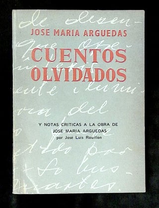 Item #B76623 Cuentos Olvidados. Jose Maria Arguedas, Jose Luis Rouillon