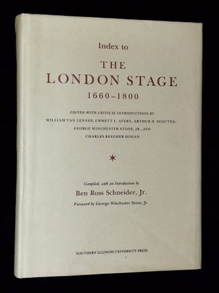 Item #B76658 Index to the London Stage 1660-1800. Ben Ross Schneider