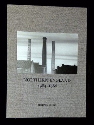 Northern England 1983-1986 [Signed by Kenna! Michael Kenna.