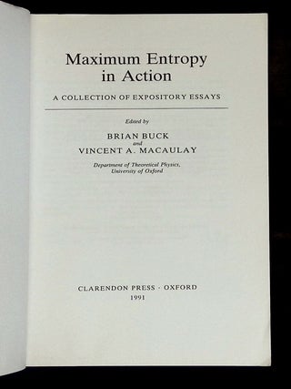 Maximum Entropy in Action: A Collection of Expository Essays