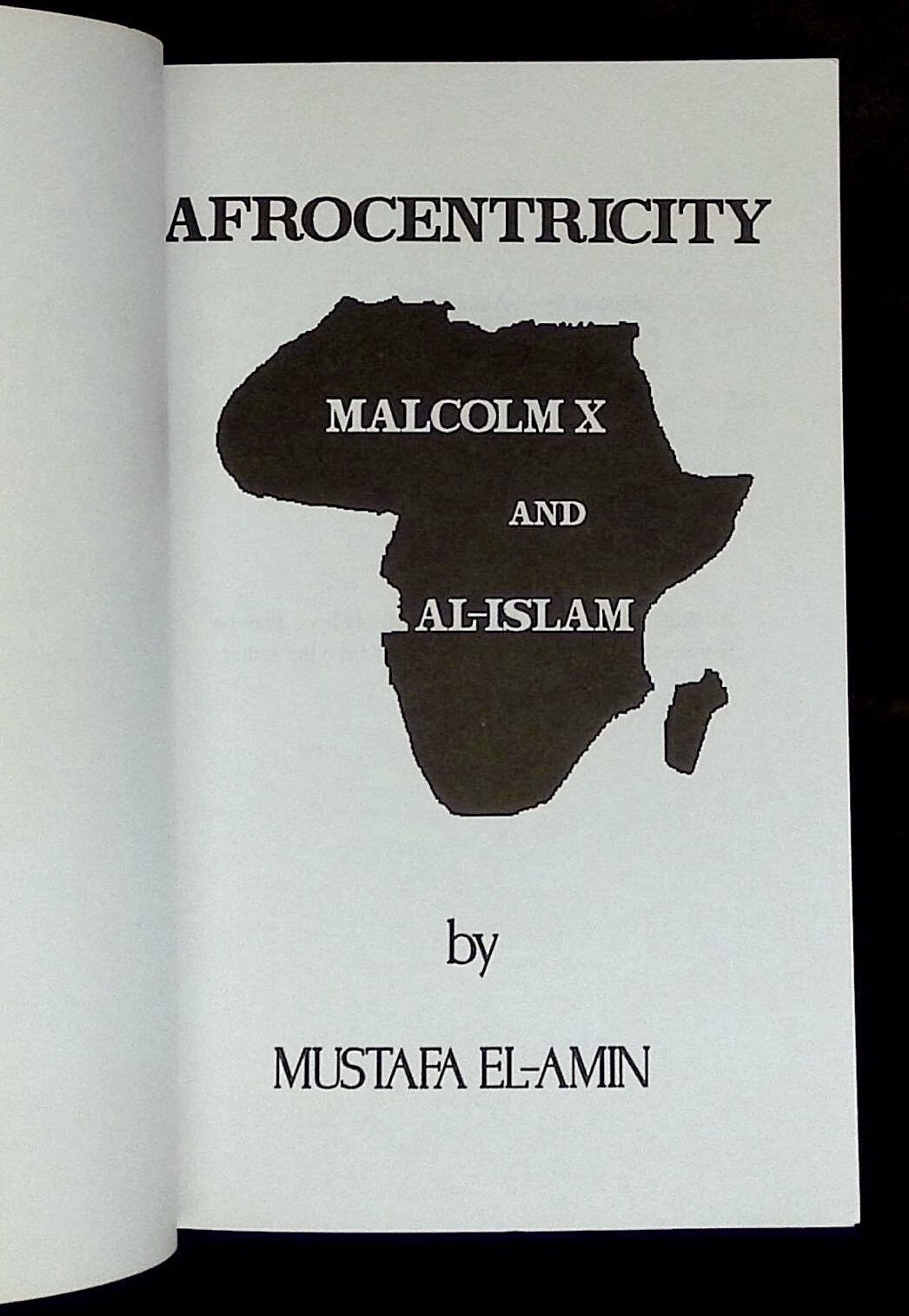 Afrocentricity: Malcolm X and Al-Islam | Mustafa El-Amin