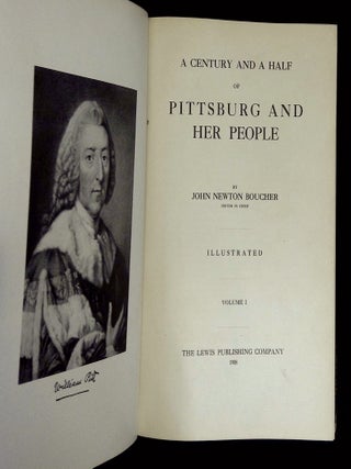 A Century and a Half of Pittsburg and Her People: Volume I, II, III and IV [Four volume set!]