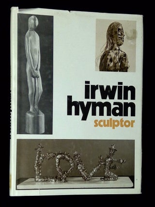 Irwin Hyman: Sculptor [Inscribed by Hyman! Irwin Hyman, David.