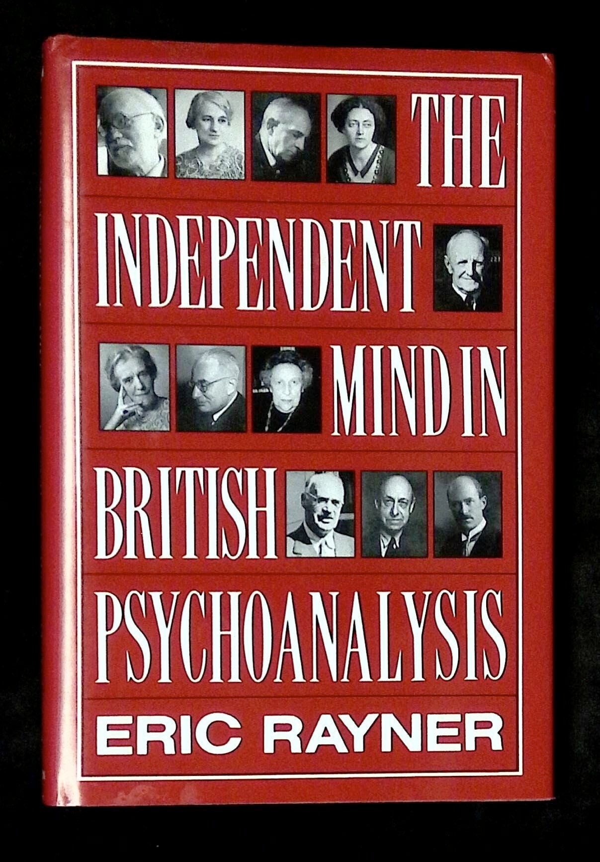 The Independent Mind in British Psychoanalysis | Eric Rayner | First ...