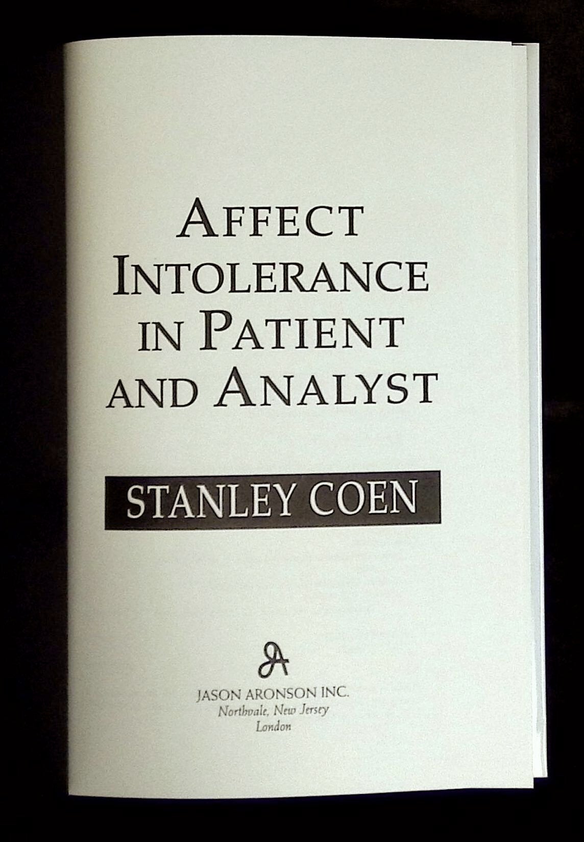Affect Intolerance in Patient and Analyst | Stanley Coen | First printing