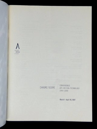 Chrome/osome: Convergence Art-Design-Technology 1945-2000