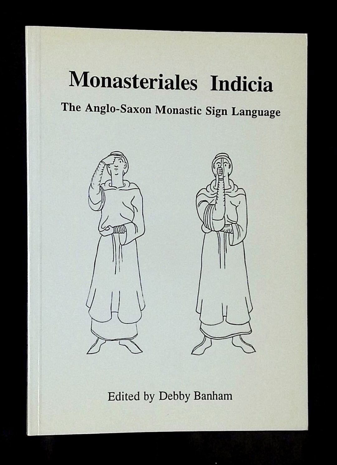 Monasteriales Indicia: The Anglo-Saxon Monastic Sign Language | Debby ...