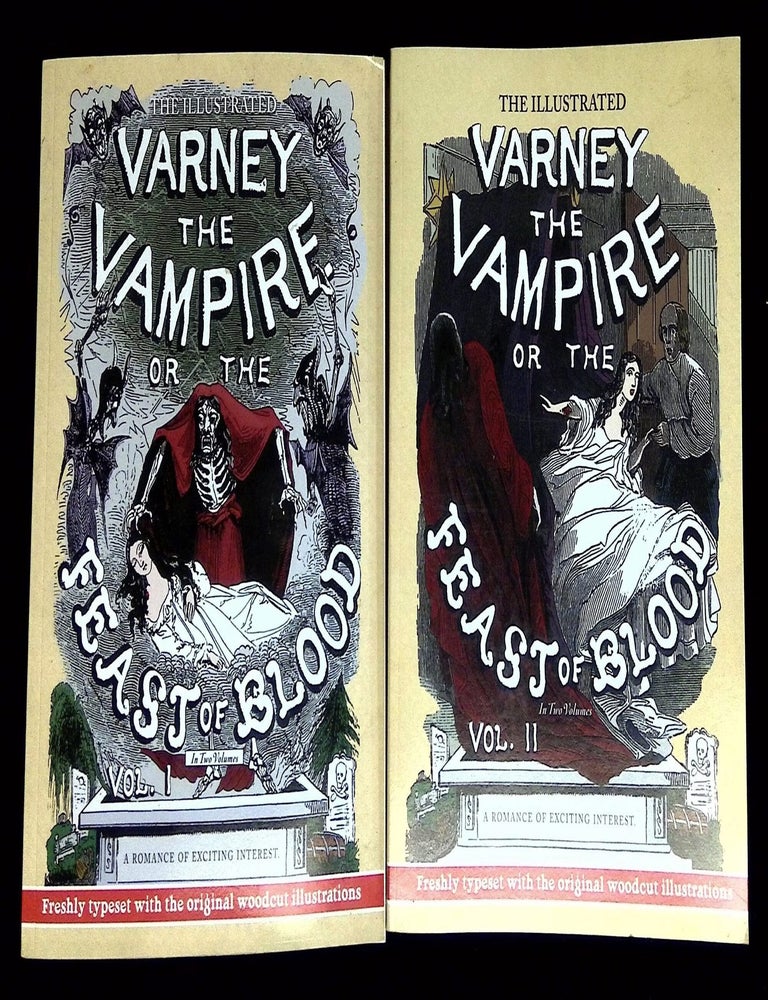 The Illustrated Varney the Vampire or The Feast of Blood: Volumes I and ...