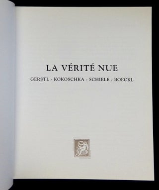 La Verite Nue: Gerstl, Kokoschka, Schiele, Boeckl