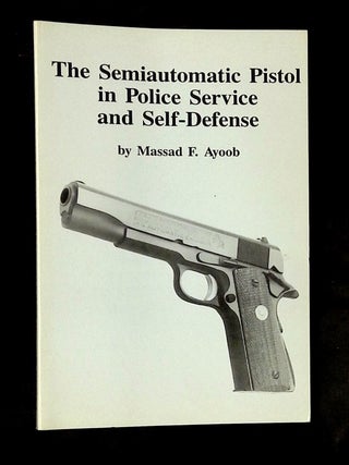 The Semiautomatic Pistol in Police Service and Self-Defense