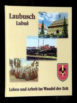 Laubusch Lubus: Leben und Arbeit im Wandel der Zeit