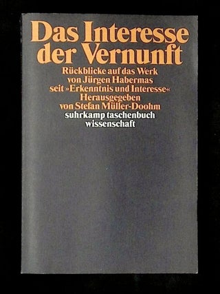 Das Interesse der Vernunft: Ruckblicke auf das Werk von Jurgen Habermas seit "Erkenntnis und...