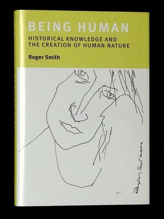 Being Human: Historical Knowledge and the Creation of Human Nature