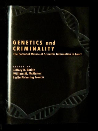 Genetics and Criminality: The Potential Misuse of Scientific Information in Court