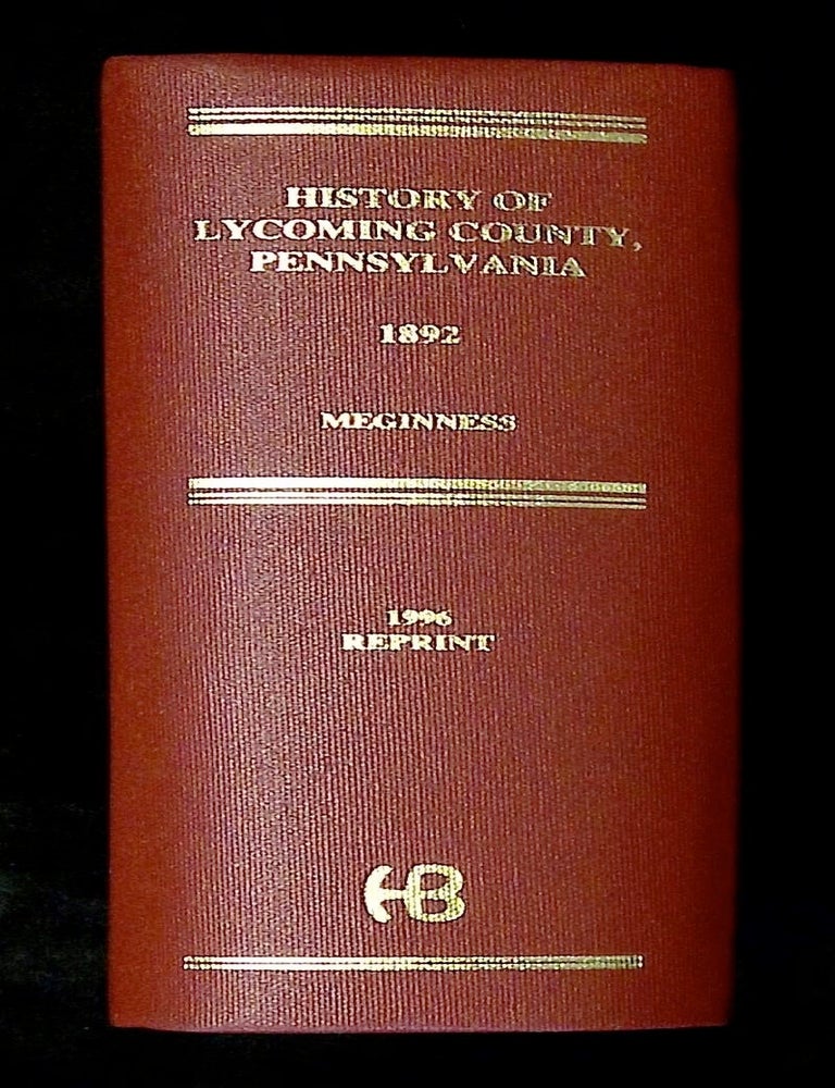 Item #B78935 History of Lycoming County, Pennsylvania. John F. Meginness.