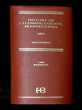 History of Lycoming County, Pennsylvania. John F. Meginness.