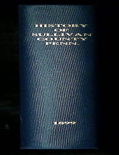 Item #B78939 History of Sullivan County Pennsylvania. Thomas J. Ingham.