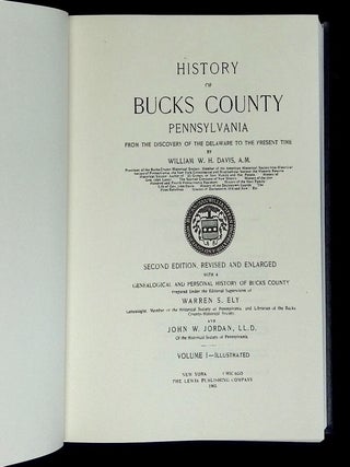 History of Bucks County Pennsylvania: From the Discovery of the Delaware to the Present Time--Volumes I and II [Two volume set!]