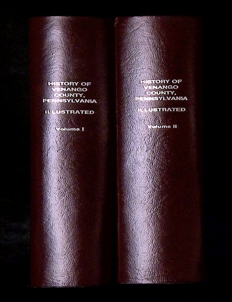 Item #B78948 History of Venango County Pennsylvania: Its Past and Present--Volumes I and II [Two volume set!]. n/a.