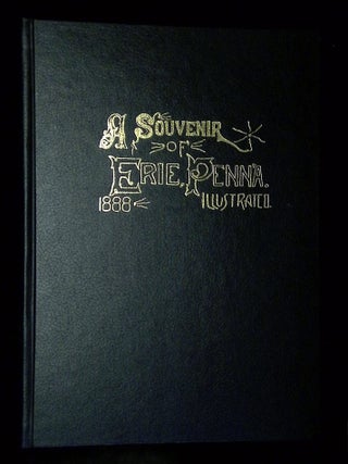 A Souvenir of Erie, Penn'a. 1888 Illustrated [The City of Erie, PA with Illustrations of Its...